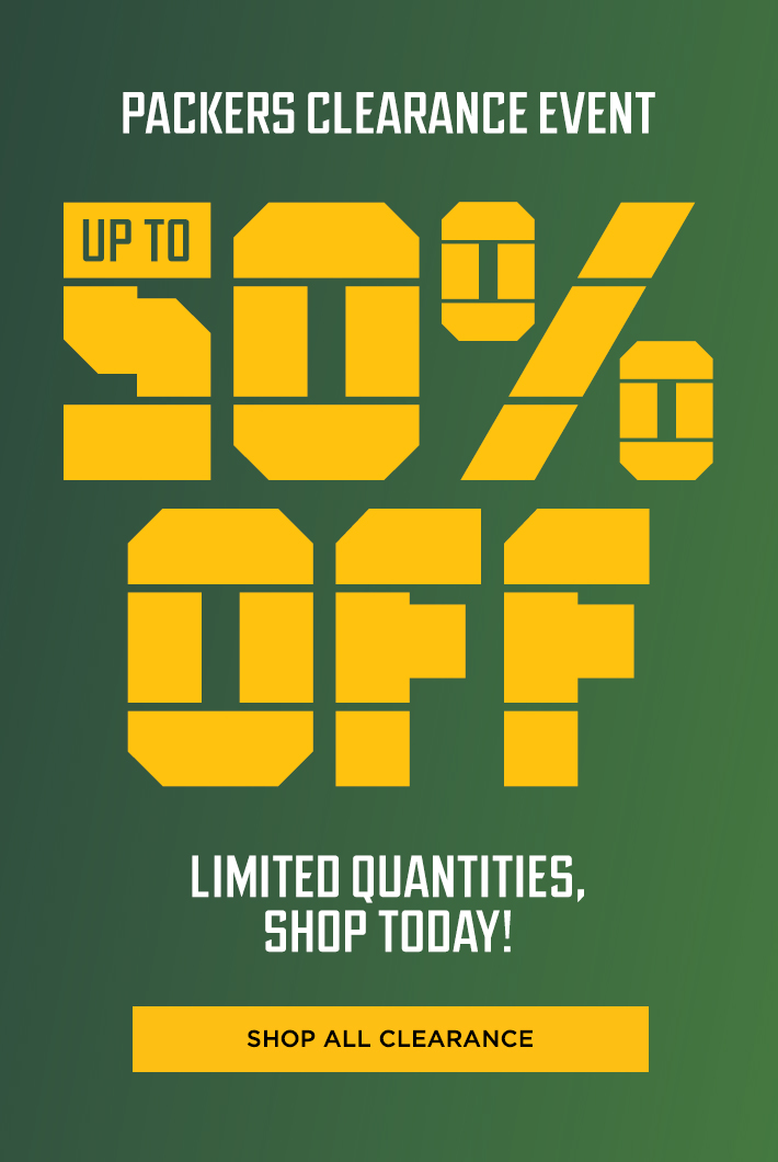 Packers Clearance Event. Up to 50% off. Limited Quantities. Shop Today. Shop all Clearance 