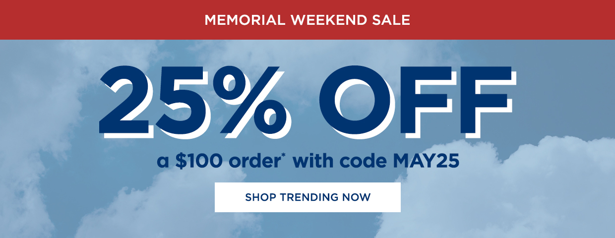 25% off a $100 order with code MAY25. Shop Trending Now. 