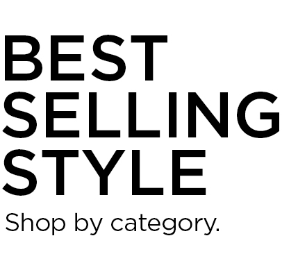 Best Selling Styles. Shop by category